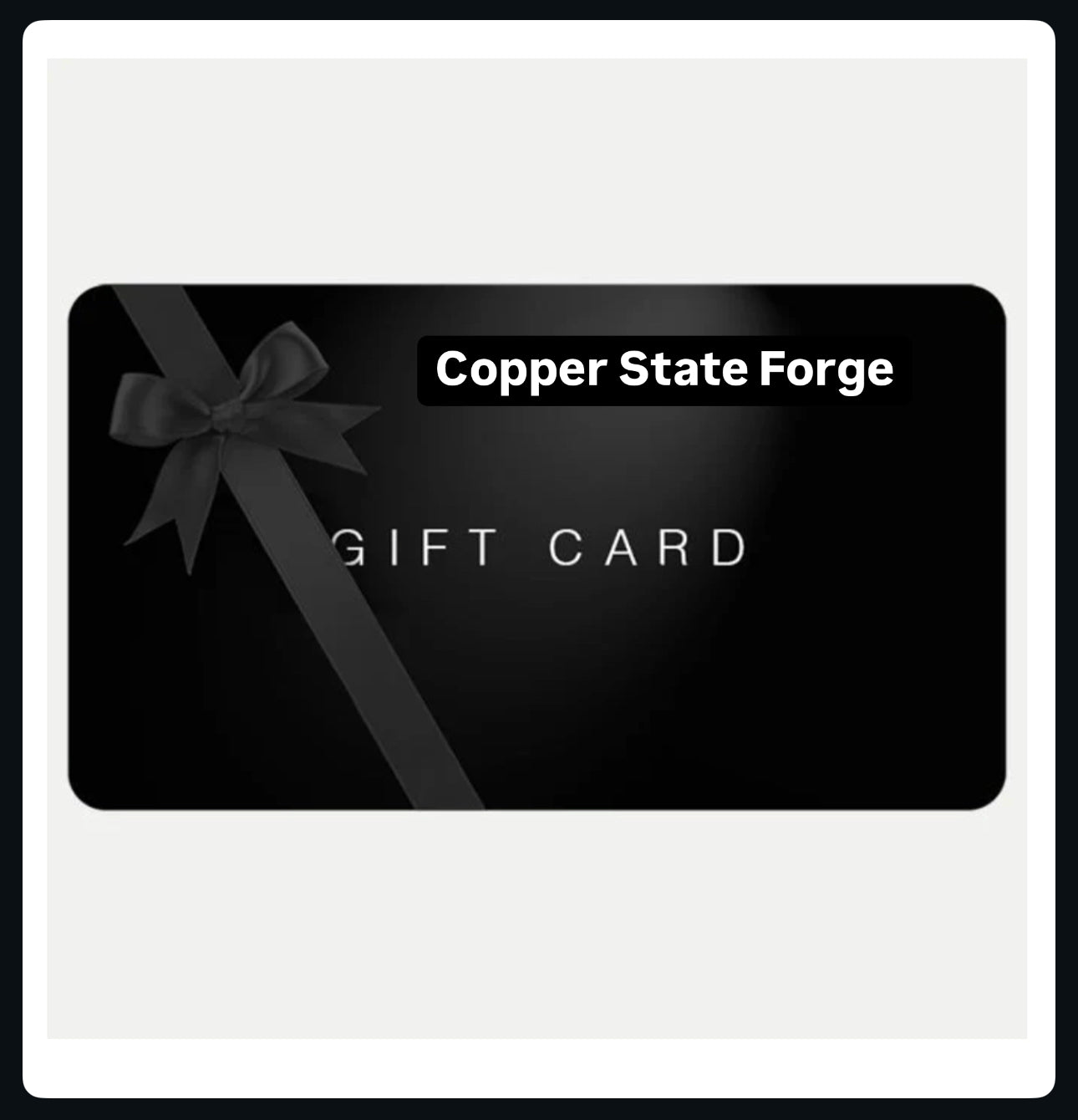 Copper State Forge Gift Card